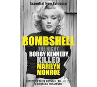 Bombshell: The Night Bobby Kennedy Killed Marilyn Monroe (Pimpernel Garden Classics)