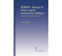 BOMSPS : Bureau of Mines signal processing software: Concepts, expressions, and tutorial