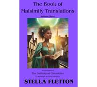 BOMT Volume Three: Book of Malsimily Translations (The Salliniquai Chronicles)