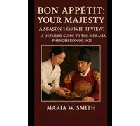 Bon Appétit: Your Majesty Season 1(Movie Review): A Detailed Guide to the K-Drama Phenomenon of 2025