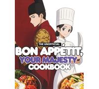 Bon Appétit, Your Majesty: the Unofficial Cookbook