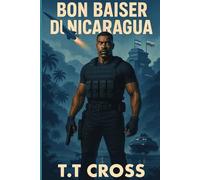 Bon baiser du Nicaragua: Thriller militaire - Quatre aventures explosives de l’Amérique à la jungle nicaraguayenne