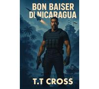 Bon baiser du Nicaragua: Thriller militaire - Quatre aventures explosives de l’Amérique à la jungle nicaraguayenne