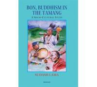 Bon, Buddhism in the Tamang: A Socio-Cultural Study
