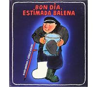 Bon dia estimada balena (SIN COLECCION)
