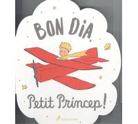 Bon dia, petit príncep! (per a petits) | Aa. Vv.