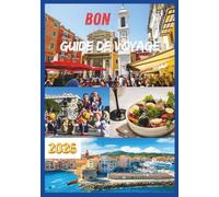 BON GUIDE DE VOYAGE 2026: Découvrez les plages, la culture et la gastronomie au cœur de la Côte d’Azur.