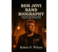 BON JOVI BAND BIOGRAPHY: From new Jersey street to global stages, the rise of a rock icon