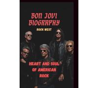 BON JOVI BIOGRAPHY: Heart and Soul of American Rock