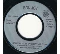 Bon Jovi - BON JOVI - SOMEDAY I'LL BE SATURDAY NIGHT - 7" VINYL