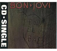 Bon Jovi - Born To Be My Baby