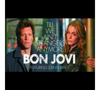 Bon Jovi Feat Le Ann - Till We Ain't Stranger
