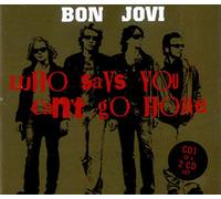 Bon Jovi - Who Says You Can't Go Home
