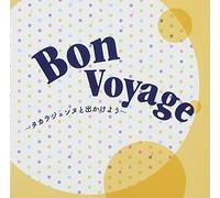 Bon Voyage-Takarasienne to Dek