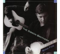 Bona Fide by Gibson Brothers (2003-05-03)