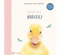 Bona Nit, Aneguet (Contes D'animals, Contes Per Llegir En Veu Alta, Contes De Bona Nit): 2 (Contes per anar a dormir)
