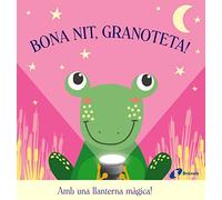 Bona nit, Granoteta! (Catalá - A PARTIR DE 0 ANYS - PROJECTE DE 0 A 3 ANYS - Llibres manipulatius)