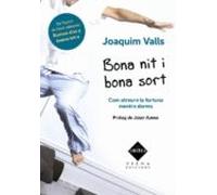 Bona Nit I Bona Sort. Com Atraure La Fortuna A La Teva Vida Mentr E Do