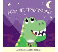 Bona nit, Tiranosaure! (Catalá - A PARTIR DE 0 ANYS - MANIPULATIUS (LLIBRES PER TOCAR I JUGAR), POP-UPS)