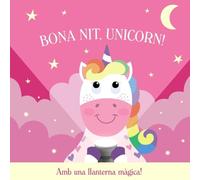 Bona nit, Unicorn! – Catalán – A partir de 0 años – Bruño