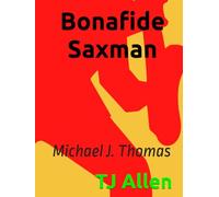 Bonafide Saxman: Michael J. Thomas