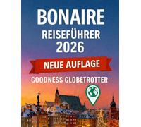 Bonaire Reiseführer 2026 (Globetrotter Travel Series)