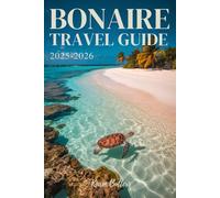 Bonaire Travel Guide 2025-2026