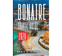 BONAIRE TRAVEL GUIDE 2026