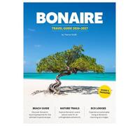 BONAIRE TRAVEL GUIDE 2026-2027 (Full-Color): A Curated Guide to 200+ Unmissable Experiences, Dive Sites, Local Culture, and Island Adventures