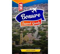 BONAIRE TRAVEL GUIDE 2026: Essential Tips, Pristine Beaches, and Hidden Gems in Bonaire