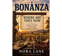 Bonanza - Where Are They Now: Stories of Family, Honor, and Forever Frontiers (Yesterday Rewind)