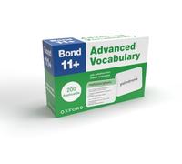 Bond 11+ Advanced Vocabulary Flashcards for Ages 9-11: 200 flashcards ready for the 2025 exams