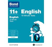 Bond 11+: English: 10 Minute Tests: 7-8 years (for GL Assessment & other 11 plus exams) (Bond: 10 Minute Tests)