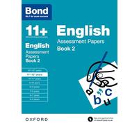 Bond 11+: English: Assessment Papers: 11+-12+ years Book 2 (Bond: Assessment Papers)