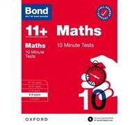 Bond 11+ Maths 10 Minute Tests with Answer Support 8-9 years (Bond: 10 Minute Tests)