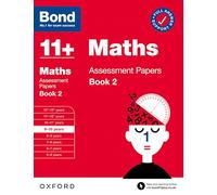 Bond 11+ Maths Assessment Papers 9-10 Years Book 2: For 11+ GL assessment and Entrance Exams (Bond: Assessment Papers)
