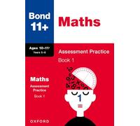 Bond 11+ Maths Assessment Practice Papers Age 10-11+ Years: Book 1 (for GL Assessment & other 11 plus exams) (Bond: Assessment Papers)