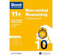 Bond 11+: Non-verbal Reasoning: 10 Minute Tests: 11+-12+ years (Bond: 10 Minute Tests)