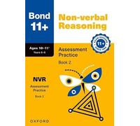 Bond 11+ Non-verbal Reasoning Assessment Practice Papers Age 10-11+ (Book 2) | for GL Assessment 2026 & other 11 plus exams (Bond: Assessment Papers)