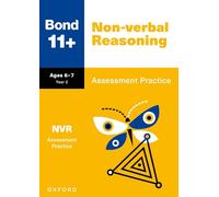 Bond 11+ Non-verbal Reasoning Assessment Practice Papers Age 6-7 | For GL Assessment & other 11 plus exams (Bond: Assessment Papers)