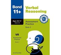 Bond 11+ Verbal Reasoning Assessment Practice Papers Age 10-11+ (Book 2) | for GL Assessment 2026 & other 11 plus exams (Bond: Assessment Papers)