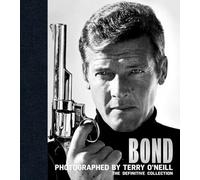 Bond: Photographed by Terry O'Neill: The Definitive Collection (Legends)