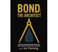 Bond: the Architect: Wanneer het verleden breekt, herrijst een nieuwe vijand die de wereld kan herschrijven