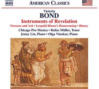 Lin, Jenny; Müller, Rufus; Vinokur, Olga.Chicago Pro Musica - V. Bond: Instruments of Revelation / Frescoes and Ash / Leopold Bloom's Homecoming / Binary