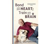 Bond With Your Heart; Train With Your Brain