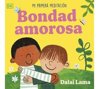 Bondad amorosa: Mi primera meditación (Cuentos infantiles)