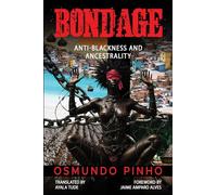 Bondage: Anti-Blackness and Ancestrality
