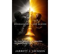 Bondage, Bell, and Beacon: Rev. Horace Johnson Carr, Sr., Mount Zion, and the Making of a People