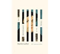 Bondage of the Will, The