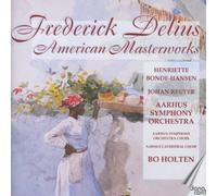 Delius, F. - Frederick Delius: American Masterworks